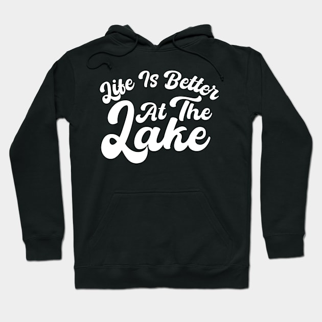 Life Is Better At The Lake Hoodie by mdr design